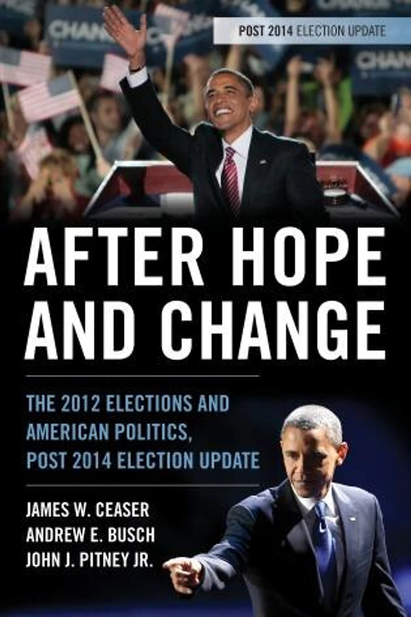 After Hope and Change: The 2012 Elections American Politics, Post 2014 Election Update