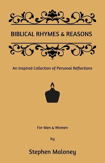 Biblical Rhymes & Reasons: An Inspired Collection of Personal Reflections