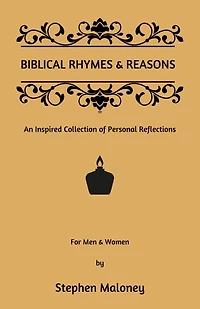 Biblical Rhymes & Reasons: An Inspired Collection of Personal Reflections