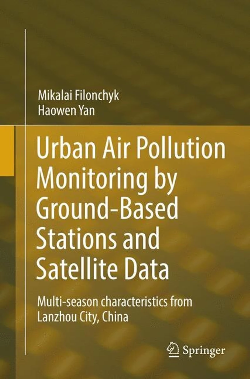 Urban Air Pollution Monitoring By Ground-based Stations And Satellite Data: Multi-season Characteristics From Lanzhou City, China