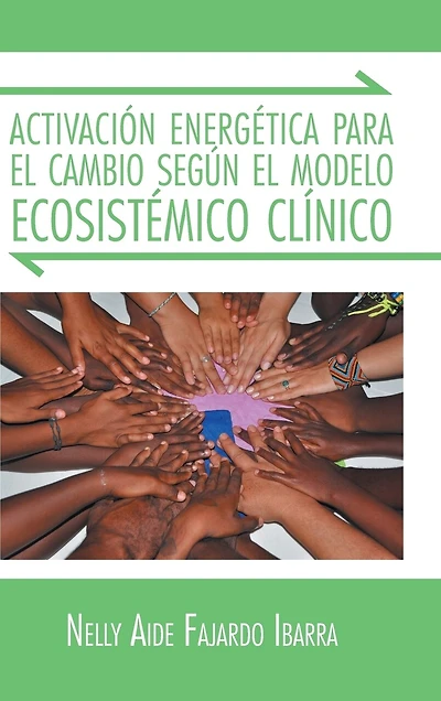 Activacion Energetica Para El Cambio Segun Modelo Ecosistemico Clinico