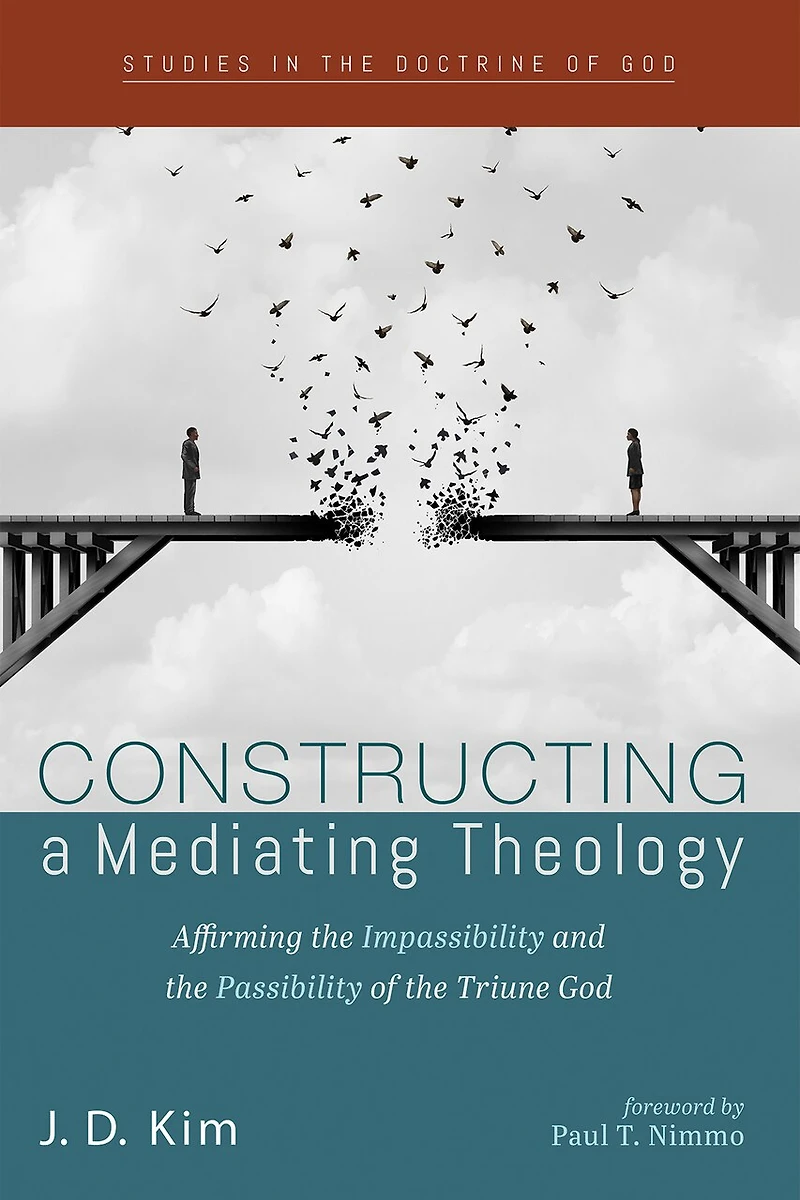 Constructing a Mediating Theology: Affirming the Impassibility and Passibility of Triune God