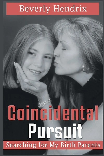Coincidental Pursuit: Searching for My Birth Parents