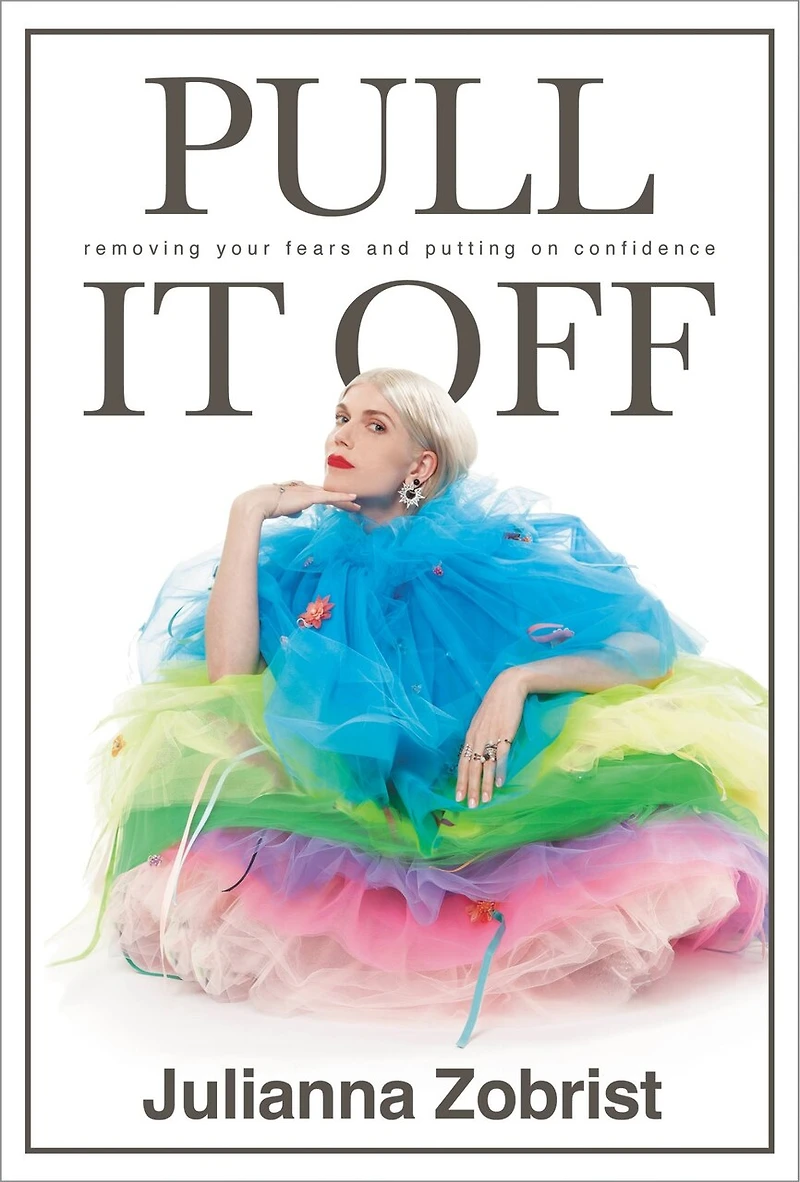 Pull It Off: Removing Your Fears And Putting On Confidence