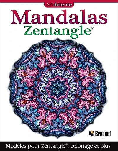 Mandalas Zentangle: Mandalas apaisants pour colorier et s'inspirer