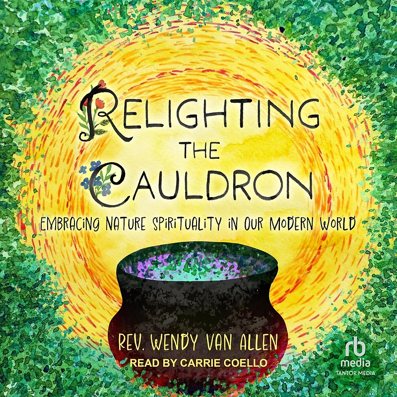 Relighting the Cauldron: Embracing Nature Spirituality Our Modern World