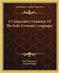 A Comparative Grammar Of The Indo-Germanic Languages