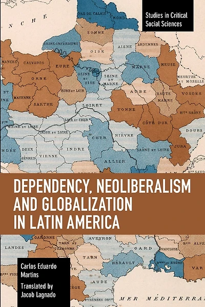 Dependency, Neoliberalism And Globalization In Latin America