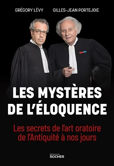 les mystères de l'éloquence: secrets l'art oratoire l'Antiquité à nos jours