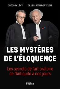 les mystères de l'éloquence: secrets l'art oratoire l'Antiquité à nos jours