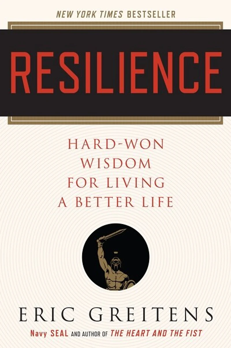 Resilience: Hard-won Wisdom For Living A Better Life