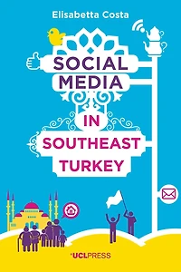 Social Media Southeast Turkey: Love, Kinship And Politics