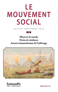 Mouvement social (Le), n°284. Observer le monde ; Droits de résidence ; Acteurs transnationaux de l'arbitrage
