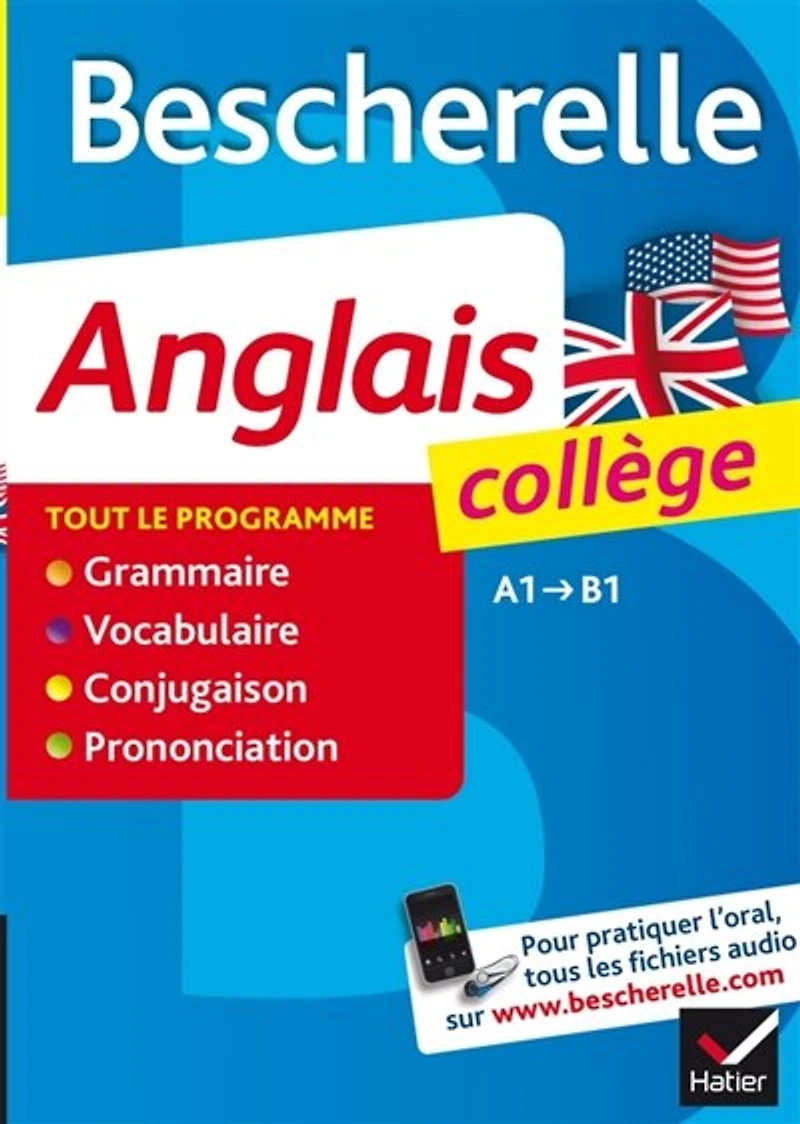 Anglais collège A1-B1: grammaire, vocabulaire, conjugaison, prononciation