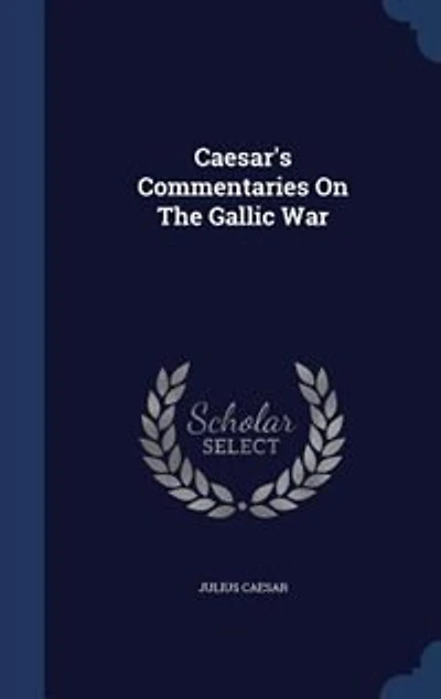 Caesar's Commentaries On The Gallic War