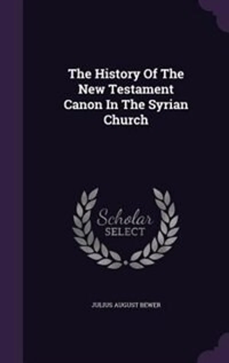The History Of The New Testament Canon In The Syrian Church