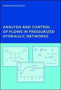 Analysis and Control of Flows Pressurized Hydraulic Networks: PhD, UNESCO-IHE Institute, Delft