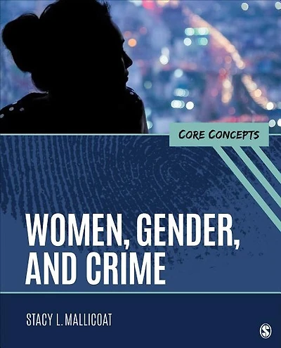 Women, Gender, And Crime: Core Concepts