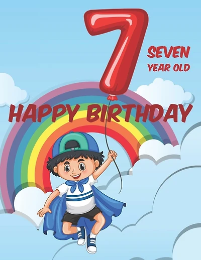7 Seven Year Old Happy Birthday: Birthday-Themed Coloring Pages For Kids, Illustrations Of Cakes, Balloons, Gifts, And More To Trace And Color