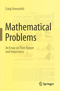 Mathematical Problems: An Essay On Their Nature And Importance