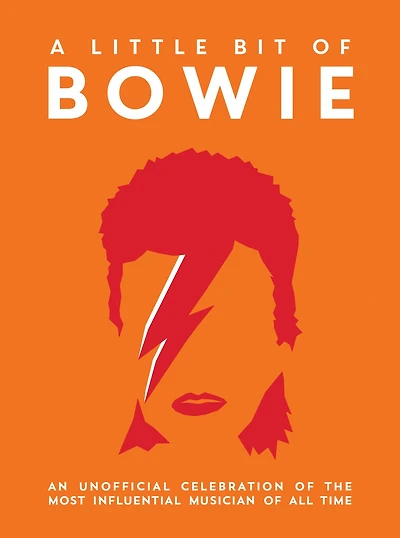 A Little Bit of Bowie: An Unofficial Celebration of the Most Influential Musician of All Time