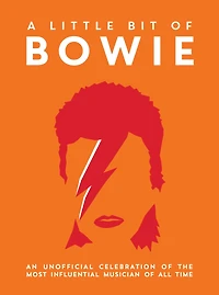 A Little Bit of Bowie: An Unofficial Celebration of the Most Influential Musician of All Time