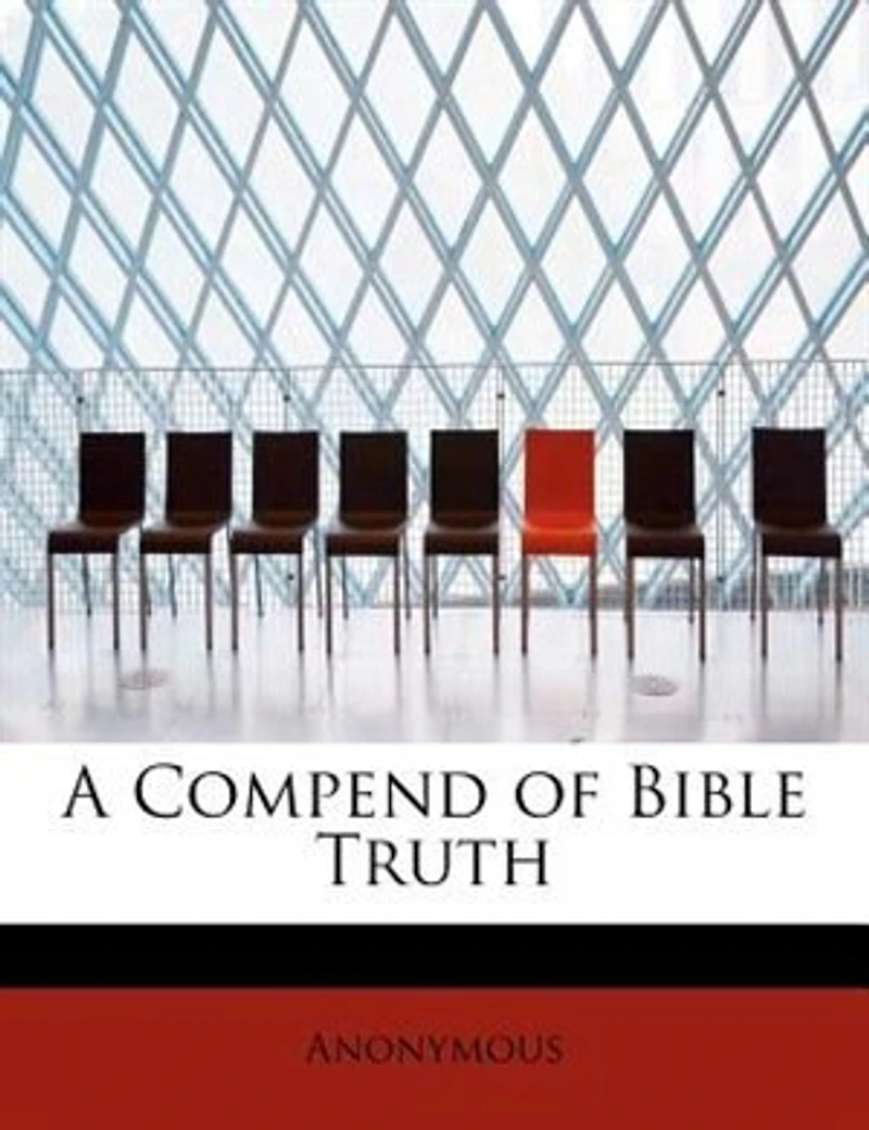 A Compend Of Bible Truth