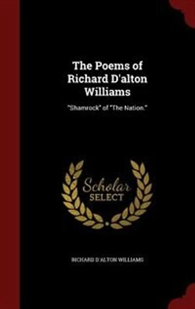 the Poems of Richard D'alton Williams: Shamrock Nation (Classic Reprint)