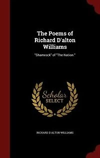 the Poems of Richard D'alton Williams: Shamrock Nation (Classic Reprint)