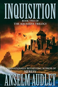 Inquisition: Book Two Of The Aquasilver Trilogy