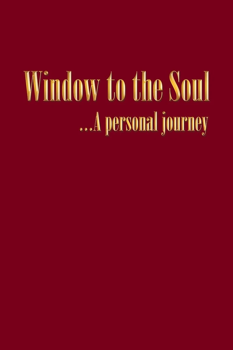 Window to the Soul...A personal journey
