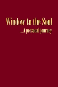 Window to the Soul...A personal journey