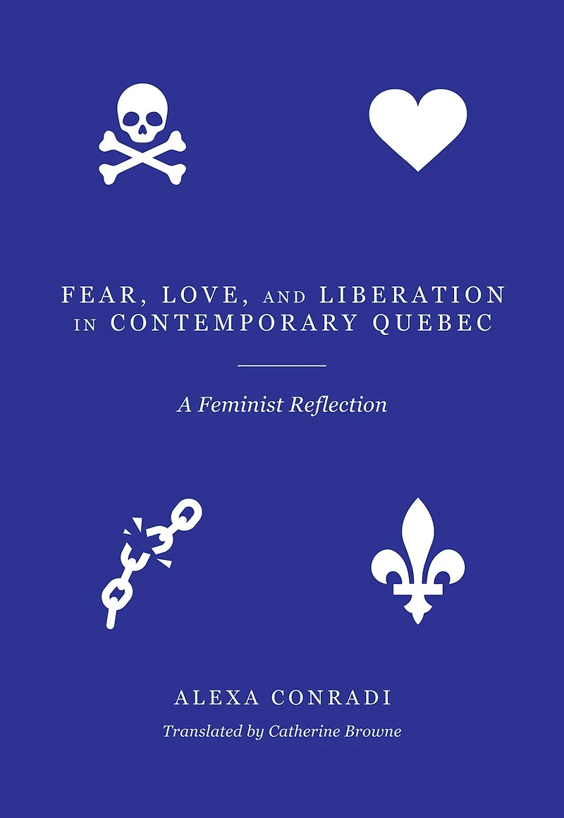 Fear, Love, and Liberation Contemporary Québec: A Feminist Reflection