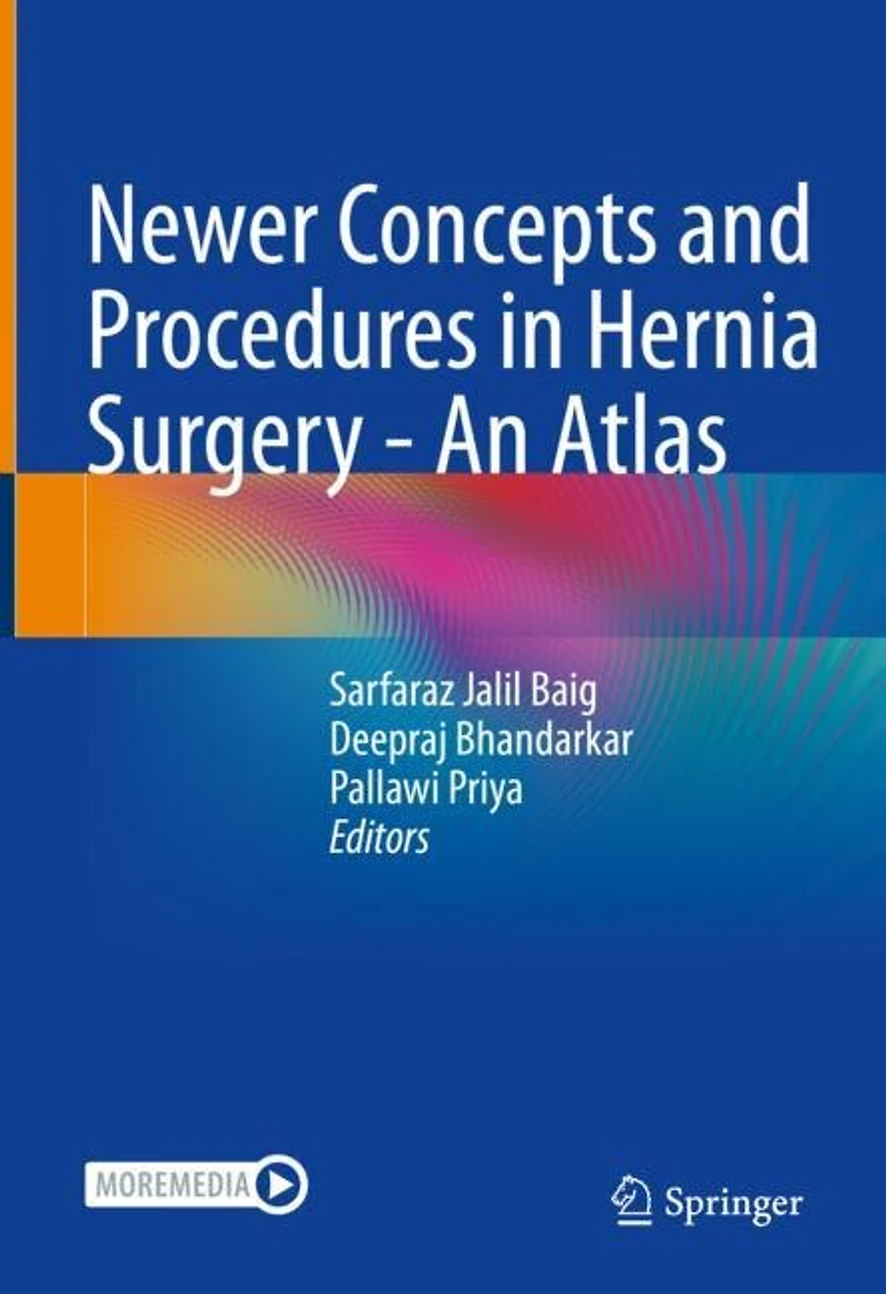 Newer Concepts and Procedures Hernia Surgery - An Atlas