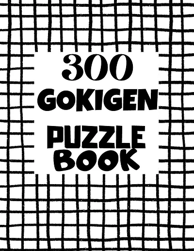 Gokigen Puzzle Book - 300 Puzzles: Japanese Puzzle Book - Easy, Medium and Hard Puzzles