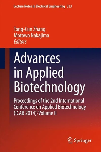 Advances Applied Biotechnology: Proceedings of the 2nd International Conference on Biotechnology (ICAB 2014)-Volume II