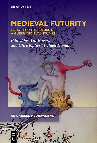 Medieval Futurity: Essays for the Future of a Queer Studies