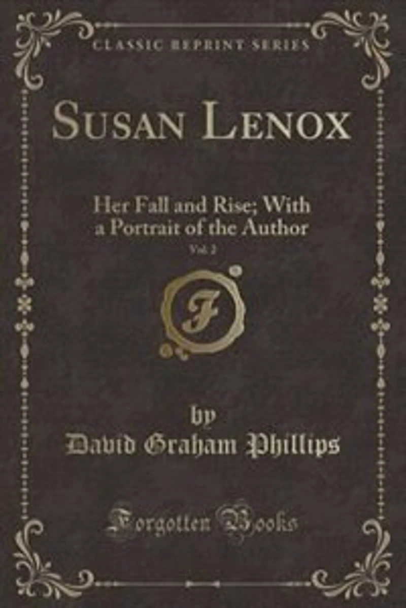 Susan Lenox, Vol. 2: Her Fall and Rise; With a Portrait of the Author (Classic Reprint)