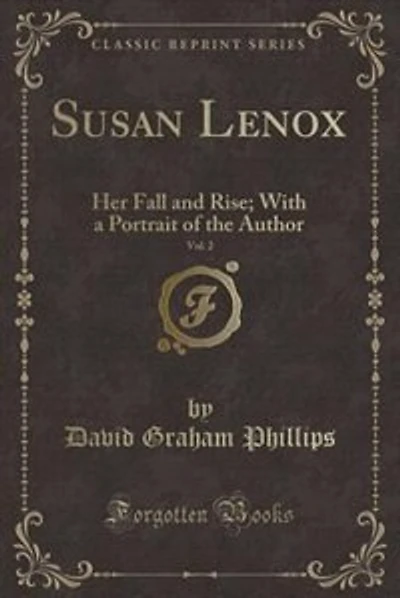 Susan Lenox, Vol. 2: Her Fall and Rise; With a Portrait of the Author (Classic Reprint)
