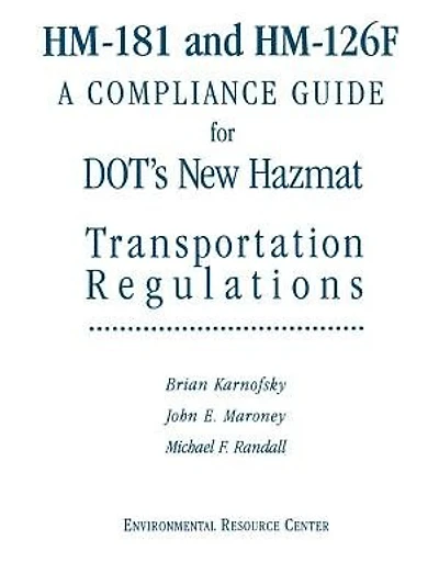 HM-181 and HM-126F: A Compliance Guide for DOT's New Hazmat Transportation Regulations
