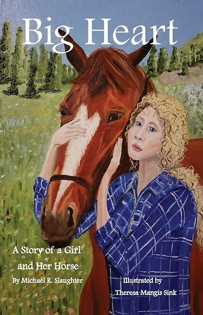 Big Heart: A Story Of A Girl And Her Horse