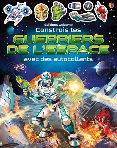 CONSTRUIS TES GUERRIERS DE L'ESPACE AVEC DES AUTOCOLLANTS