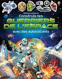 CONSTRUIS TES GUERRIERS DE L'ESPACE AVEC DES AUTOCOLLANTS
