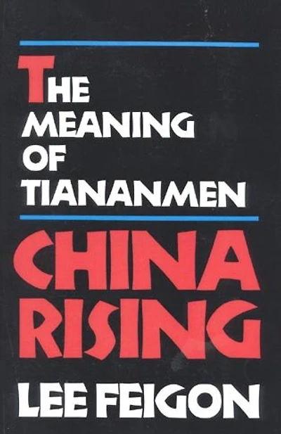 China Rising: The Meaning Of Tianamen
