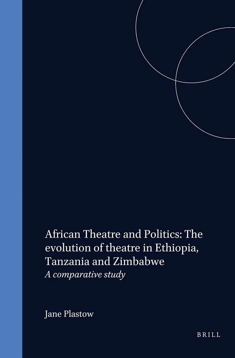 African theatre and Politics: The evolution of Ethiopia, Tanzania Zimbabwe: A comparative study