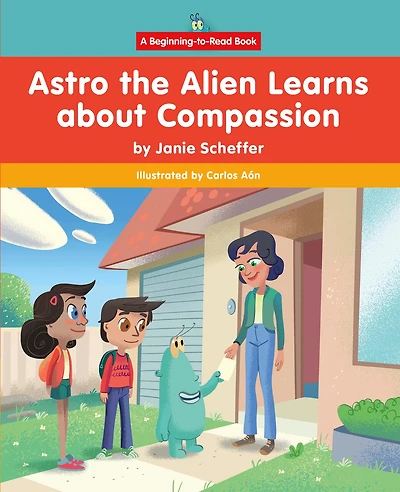 Astro the Alien Learns about Compassion