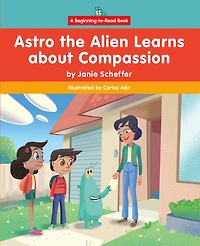 Astro the Alien Learns about Compassion