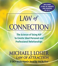 Law of Connection: The Science Of Using Nlp To Create Ideal Personal And Professional Relationships