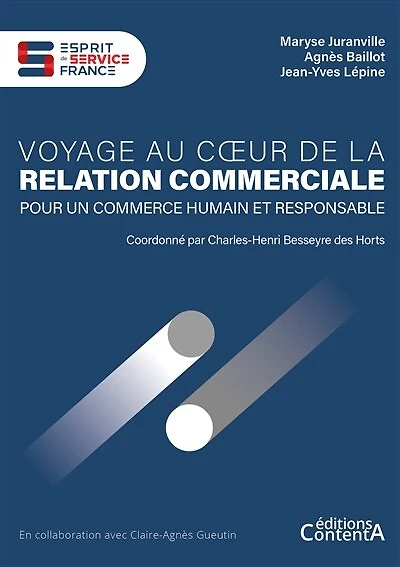 Voyage au coeur de la relation commerciale: Pour un commerce humain et responsable