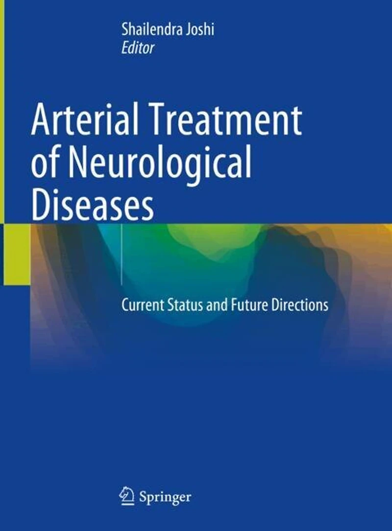 Arterial Treatment of Neurological Diseases: Current Status and Future Directions